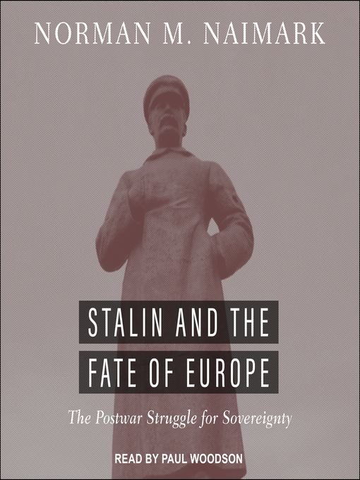Title details for Stalin and the Fate of Europe by Norman M. Naimark - Available